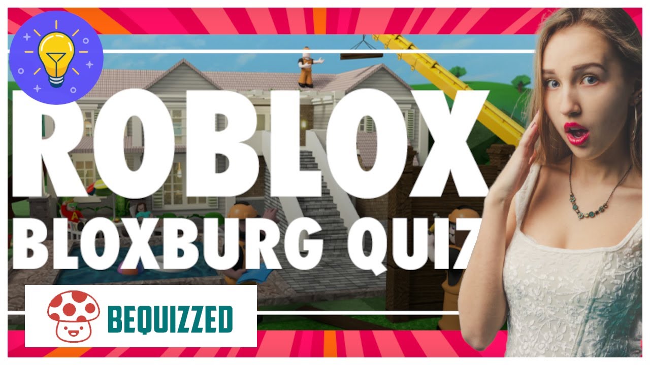 The Ultimate Bloxburg Quiz