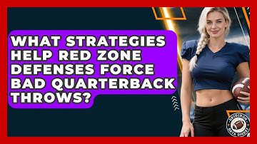 What Strategies Help Red Zone Defenses Force Bad Quarterback Throws? - Gridiron Data Digest