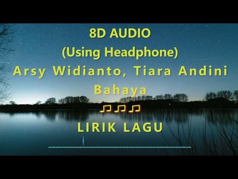 Arsy Widianto - Bahaya feat. Tiara Andini (8D Audio dan Lirik) | Viral Tiktok