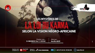 Au Coeur Du Secret Epi 137 La Loi Du Karma Vision Negro-Africaine