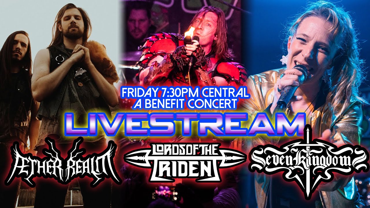 [LIVE] Seven Kingdoms + Lords of the Trident + Aether Realm - LIVESTREAM BENEFIT CONCERT!