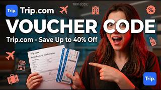 Trip.com Discount Code - Exclusive Trip.com Deals — Save Big NOW