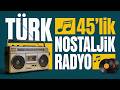 Unutulmaz 45'likler Canlı Dinle | Hatıralarla Dolu Müzik Yayını - Nostalji Radyo | 70ler 80ler 90lar Mp3 Song