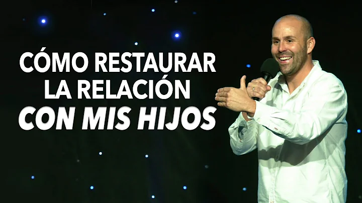 Cmo Restaurar la Relacin Con Mis Hijos? - Jonathan...