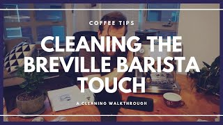 How to Clean The Breville Barista Touch Espresso Machine and Grinder