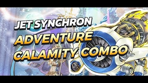 Jet Synchron - Adventure Calamity Lock Combo