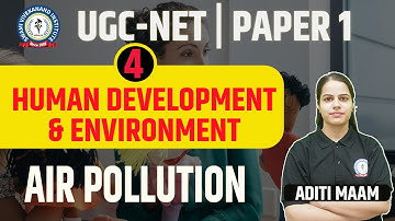AIR POLLUTION | LEC 4 | UGC NET PAPER 1| HUMAN DEVELOPMENT & ENVIRONMENT|BY ADITI MAAM