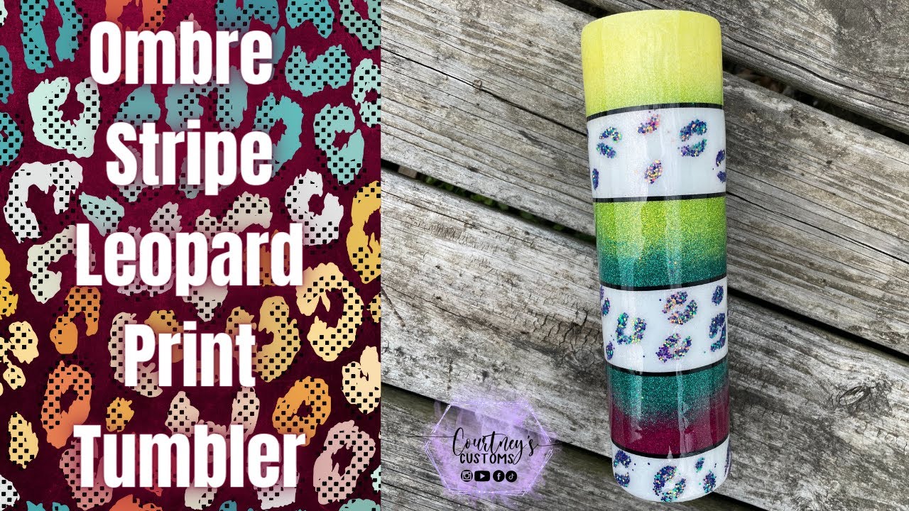 Ombre Stripe Leopard Tumbler | THE NEW COURTNEY'S CUSTOMS GLITTER BUNDLE!