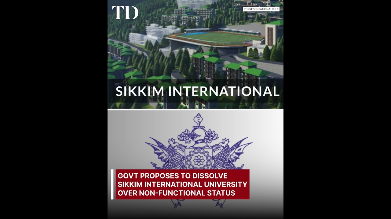 Govt proposes to dissolve Sikkim International University over its prolonged non-functional status