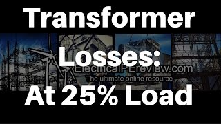 III.B.1. Transformer Losses Example 2 Find losses at 25% load - NCEES Electrical Power PE Exam