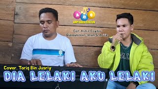 DIA LELAKI AKU LELAKI - Toriq Bin Jusriy (Cover) | Dangdut Remix 2025 | Ampi Nada Elekton