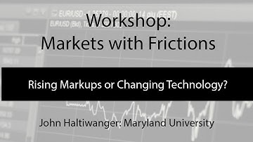 Workshop markets with frictions  - John Haltiwanger