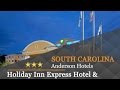 Holiday inn express hotel  suites anderson i85  anderson hotels south carolina