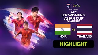 [ไฮไลท์] ทีมชาติอินเดีย - ทีมชาติไทย | ฟุตบอลหญิง U17 ชิงแชมป์เอเชีย