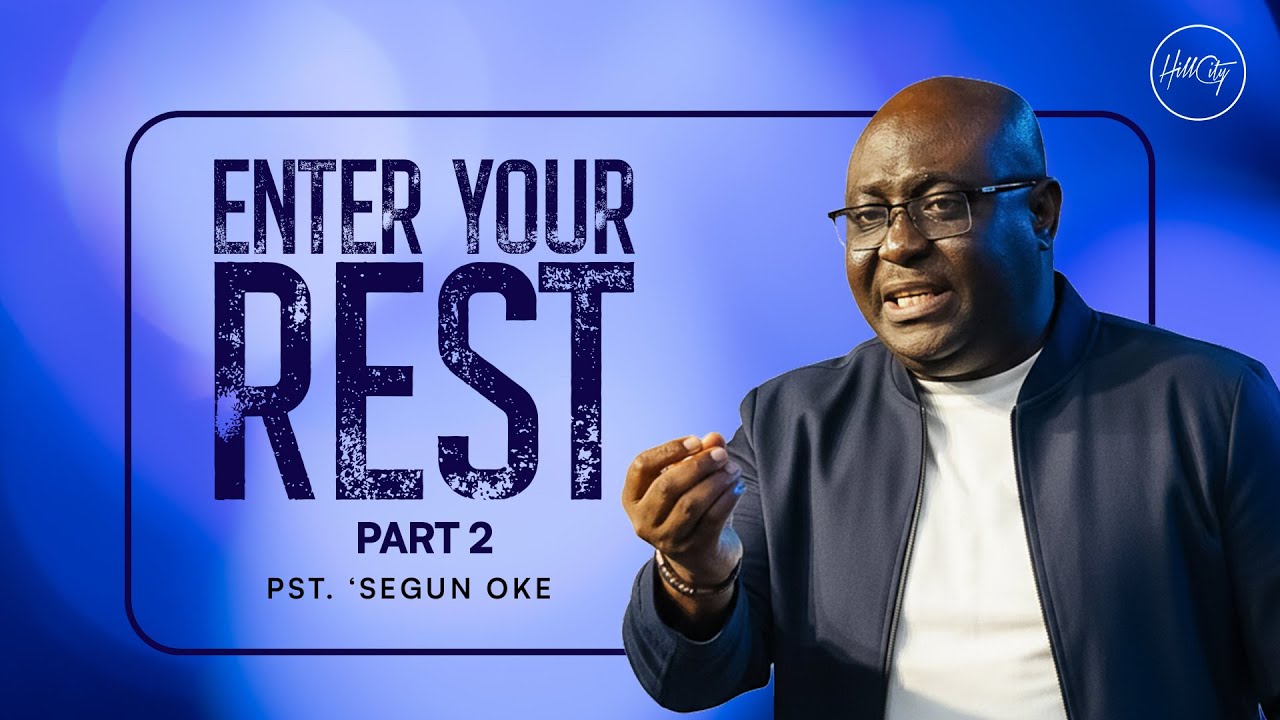 ENTER YOUR REST // PART 2 // PST. 'SEGUN OKE