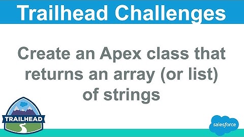 Create an Apex class that returns an array or list of strings | Salesforce Trailhead