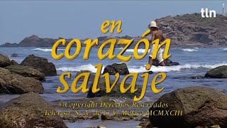 Corazón Salvaje (1993) - Entrada (Remasterizada) [Tlnovelas, 2025]
