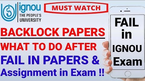 IGNOU  Backlock students and fail in ignou exam and fail in Assignments what to do after that