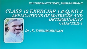 Class 12|EX 1.6- 3|Chapter 1|Matrices and Determinants |K.Thirumurugan