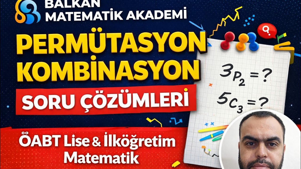 ÖABT Uygulamalı Matematik  Permütasyon Kombinasyon  Konu Özeti ve  Çözümlü Sorular! Ders1