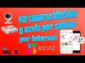 como ver cmaras ezviz y hikvision por celular con la aplicacin ezviz