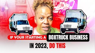 If Your Starting A Boxtruck Business In 2023, Do This … 5 Tips 🚛💨 | the Boxtruck Couple