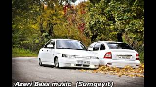 Azeri Bass Music { Sumqayit } Ela Mahnidi