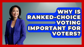 Why Is Ranked-choice Voting Important For Voters? - First Time Voter Expert