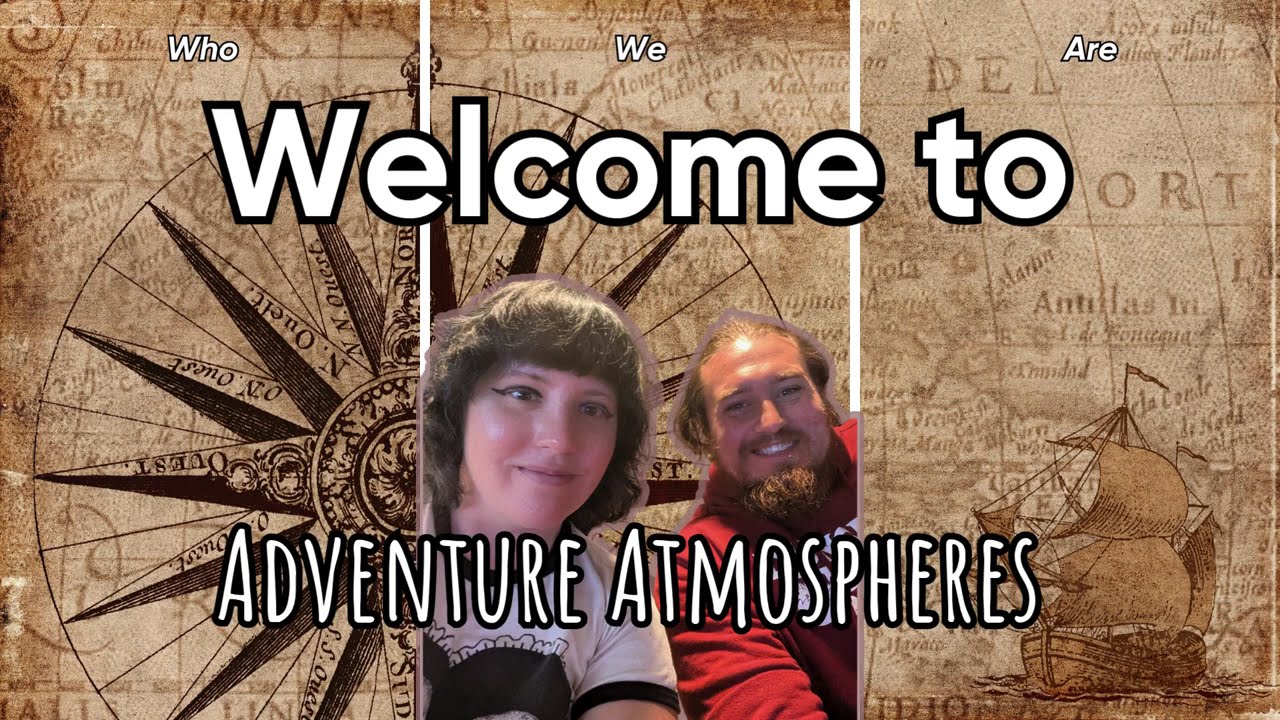 Welcome to Adventure Atmospheres 🧭🗺️🕯️