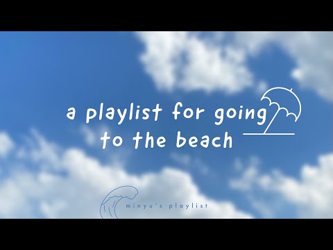 English Songs Playlist | for going to the beach - pt.10