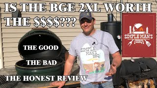 1 Year Review, The Good and The Bad - BGE 2XL - Big Green Egg XXL by Simple Man’s BBQ 27,296 views 3 years ago 10 minutes, 20 seconds