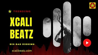Xcali Beatz - Big Bad Riddims