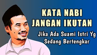 Story Wa Gus Baha  Ada Suami Istri Bertengkar  Kata Nabi Jangan Ikutan