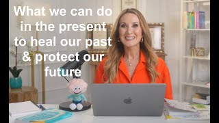 What we can do in the present to heal our past & protect our future with  Marianne Williamson