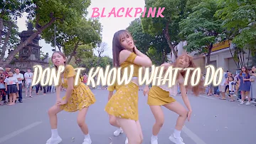 [KPOP IN PUBLIC CHALLENGE] BLACKPINK 블랙핑크 - Don't Know What To Do DANCE COVER BY C.A.C from Vietnam