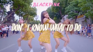 Kpop In Public Challenge Blackpink 블랙핑크 - Dont Know What To Do Dance Cover By Cac From Vietnam