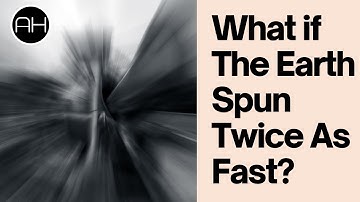 What If Earth Spun Twice As Fast | AH Documentary