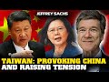 Jeffrey Sachs Interivew -  Provoking China and Raising Tension