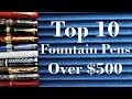 Top 10 fountain pens over 500