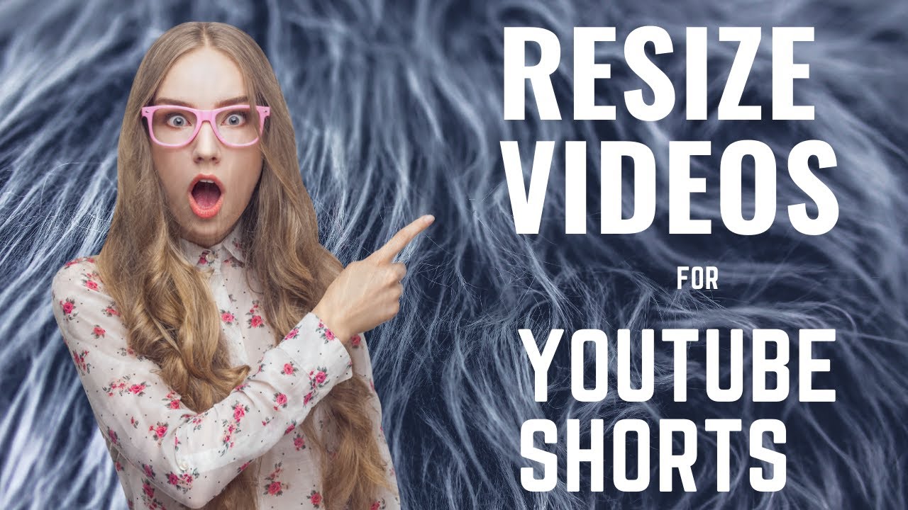 How to Resize Videos for YouTube Shorts (Convert Horizontal to Vertical