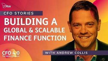 CFO 4.0 | CFO Stories: Building a global and scalable finance function – with Andrew Collis