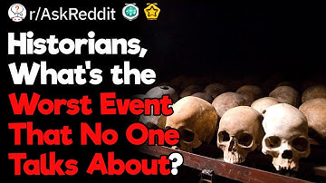 Historians, What’s a Devastating Event That No One Talks About?