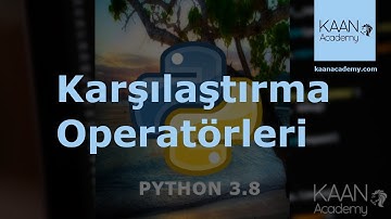 40-) (Python Kursu) - Comparison Operators  (Karşılaştırma operatörleri)
