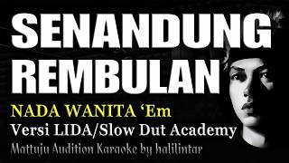 SENANDUNG REMBULAN Karaoke Versi Slow Nada Wanita
