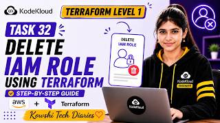 Task 32 Delete IAM Role Using Terraform KodeKloud Engineer  #kodekloud #100