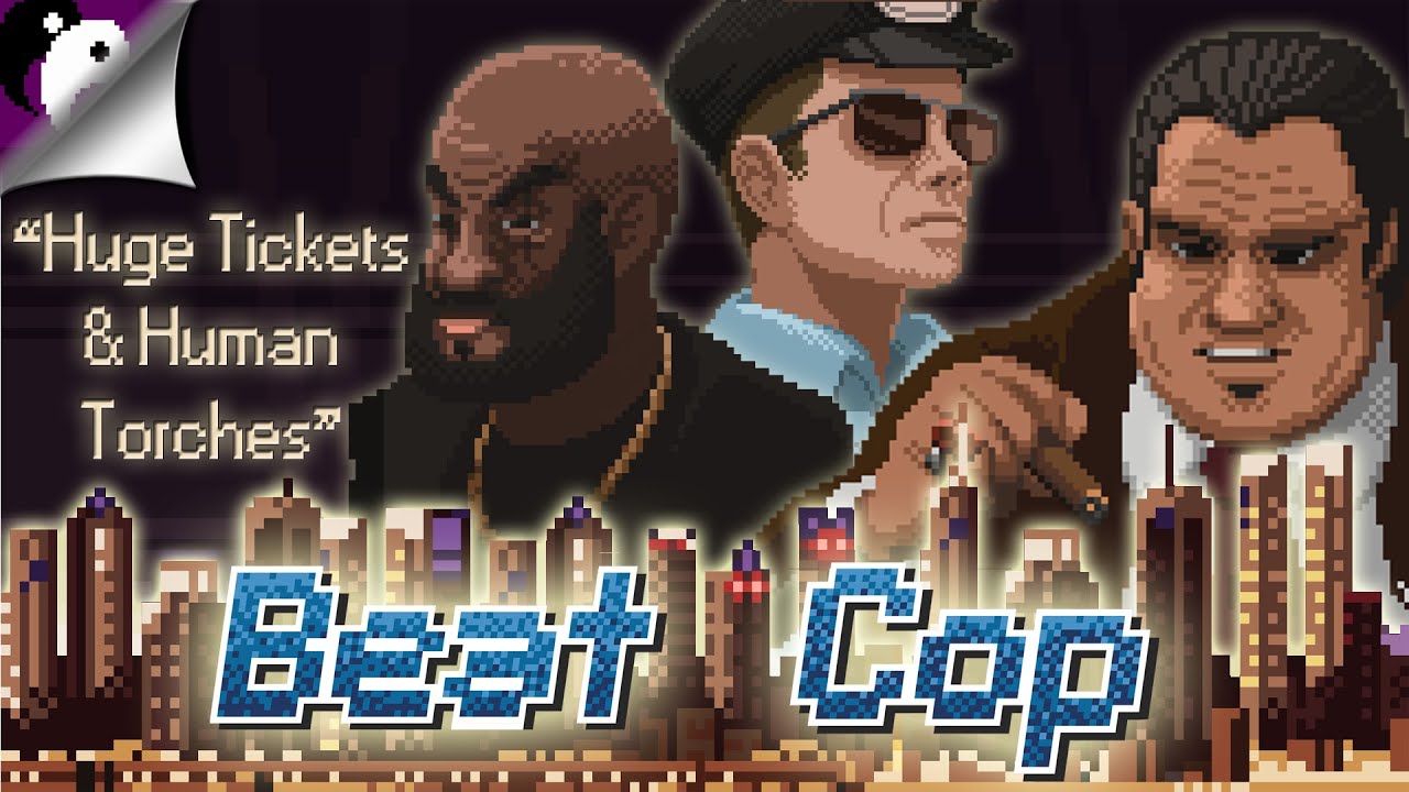 Huge Tickets & Human Torches - Beat Cop - Pixel Crow & 11 Bit Studios - PC/XBox/Playstation/Switch