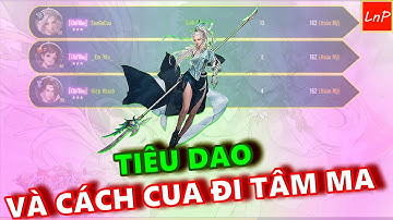 VLTK MOBILE - TIÊU DAO VÀ CÁCH CUA ĐI TÂM MA | LnP