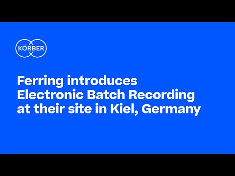 Ferring introduces Electronic Batch Recording at their site in Kiel