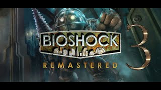 Bioshock Remastered [Биошок Ремастеред] - Стрим #3