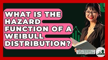 What Is The Hazard Function Of A Weibull Distribution? - The Friendly Statistician